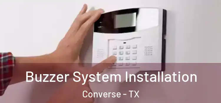  Buzzer System Installation Converse - TX