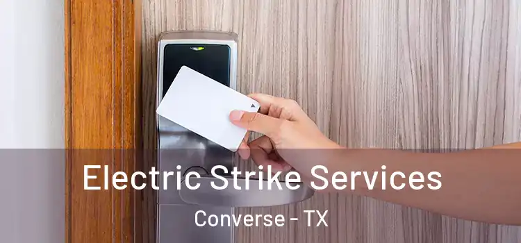  Electric Strike Services Converse - TX