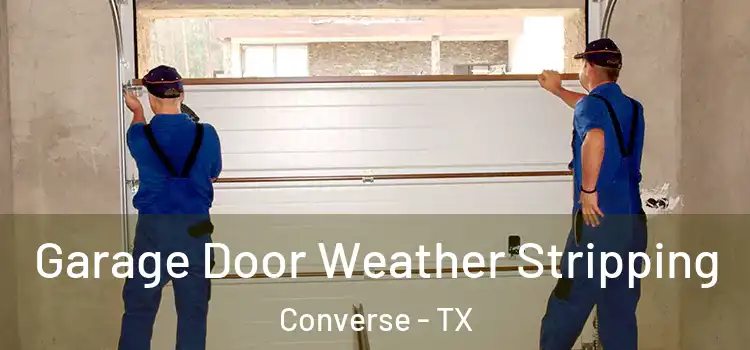  Garage Door Weather Stripping Converse - TX