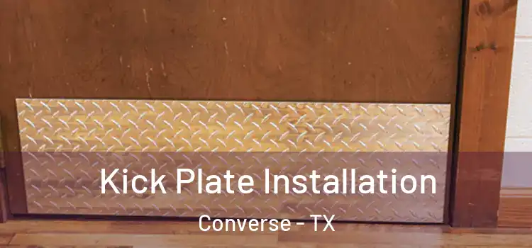  Kick Plate Installation Converse - TX