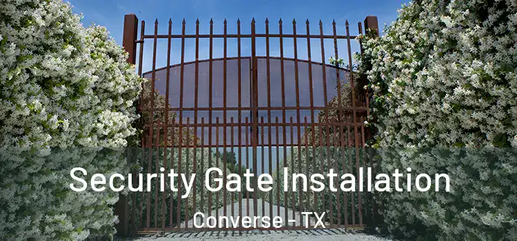  Security Gate Installation Converse - TX