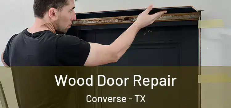 Wood Door Repair Converse - TX